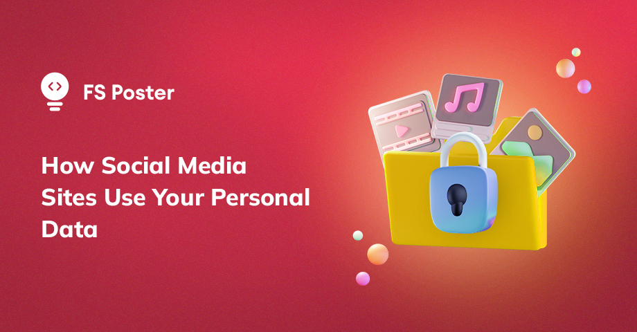 How Social Media Sites Use Your Personal Data - Here’s What They Can Do With Your Data