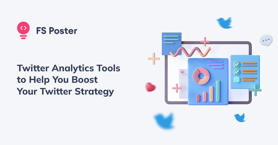 Twitter Analytics Tools to Help You Boost Your Twitter Strategy