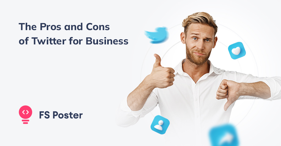 The Pros and Cons of Twitter for Business: What You Need to Know?