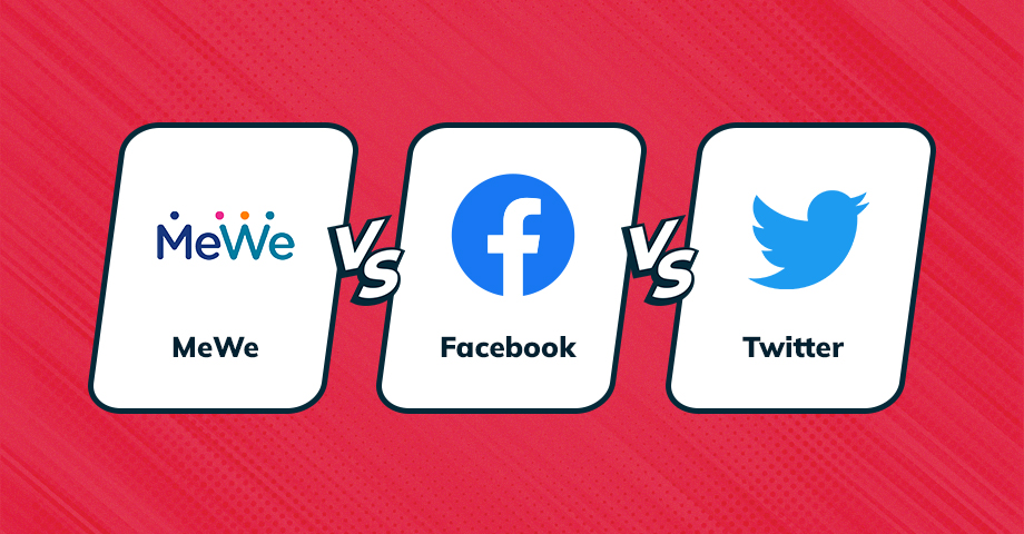 A Social Networking Showdown: MeWe vs. Facebook vs. Twitter