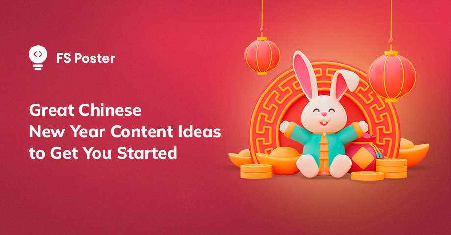 25 Great Chinese New Year Content Ideas to Get You Started in 2025