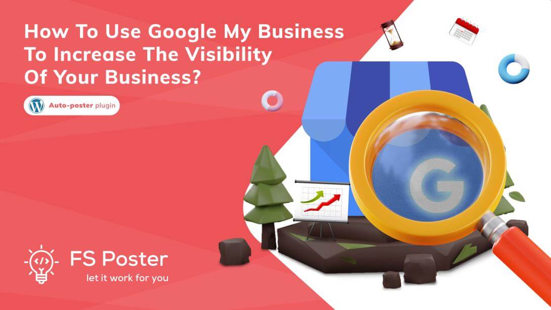 How to use Google my Business to increase the visibility of your business?