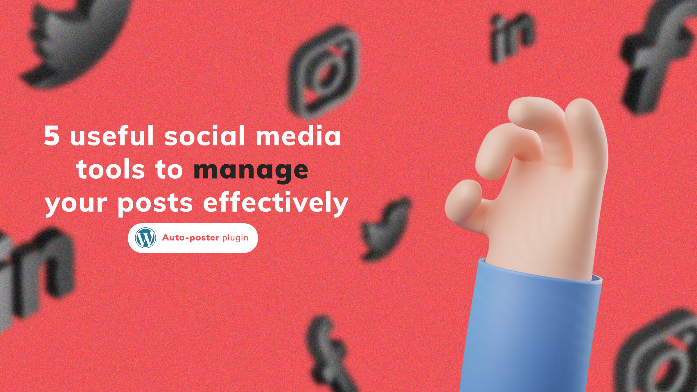 6 Useful Social Media Tools to Manage Your Posts Effectively
