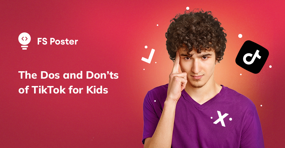 The Dos and Don’ts of TikTok for Kids: How to Keep Your Kids Safe on TikTok