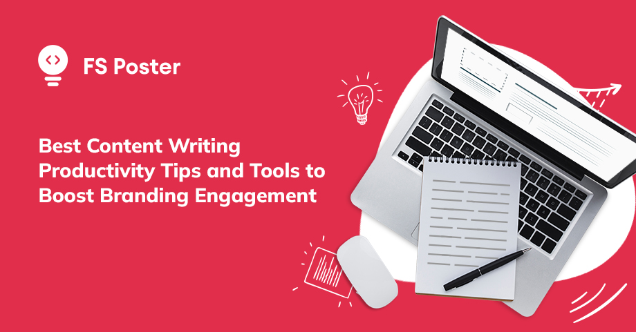 Best Productivity Tips for Content Writing and Tools to Boost Brand Engagement